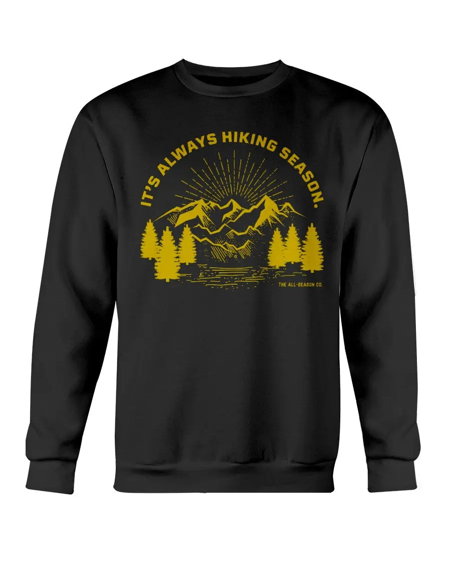It's Always Hiking Season: Crewneck unisex sweatshirt Fuel