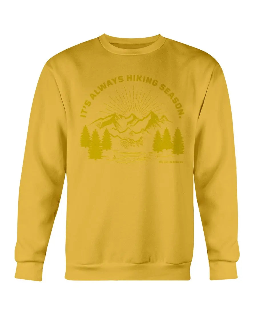 It's Always Hiking Season: Crewneck unisex sweatshirt Fuel